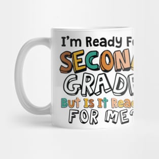 im ready for Second grade but is it ready for me Mug